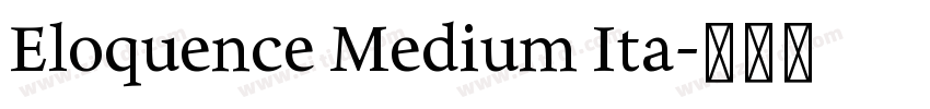 Eloquence Medium Ita字体转换